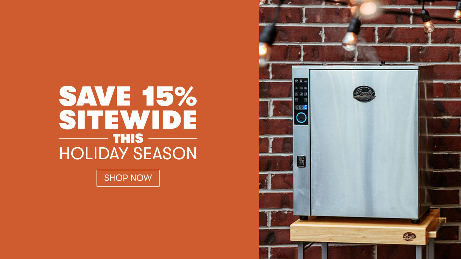 Thanksgiving Sale! 
15% off Sitewide November 16 - November 23
Shop Now
*Sale applies to orders on bradleysmoker.com